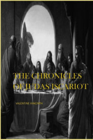 Title: The Chronicles of Judas Iscariot, Author: Valentine Hyacinth