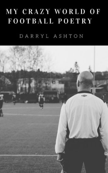My Crazy World of Football Poems