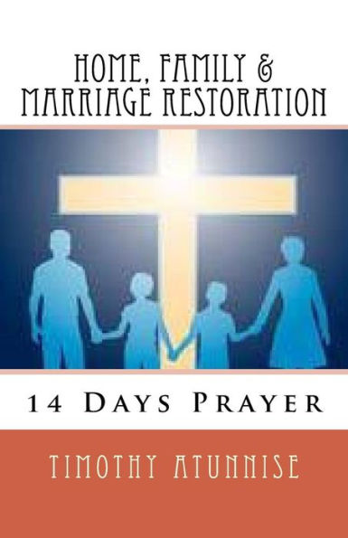 14 Days Prayer For Home, Family & Marriage Restoration