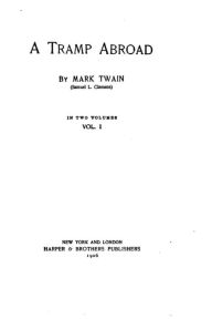 Title: A Tramp Abroad - vol. I, Author: Mark Twain