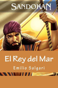 Title: Sandokan: El Rey del Mar (Spanish Edition), Author: Emilio Salgari