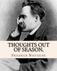 Title: Thoughts Out of Season,: Part II, Author: Friedrich Nietzsche