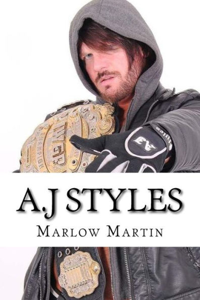 A.J Styles: "The Phenomenal One"