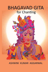 Title: Bhagavad Gita for Chanting, Author: Ashwini Kumar Aggarwal