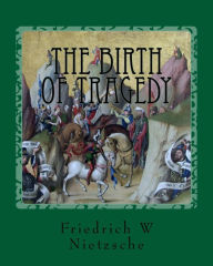 Title: The Birth Of Tragedy, Author: Friedrich Nietzsche