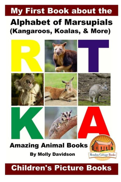 My First Book about the Alphabet of Marsupials (Kangaroos, Koalas, & More) - Amazing Animal Books Children's Picture