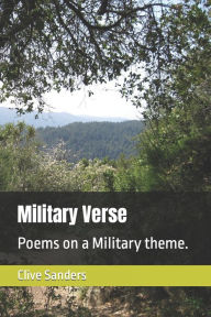 Title: Military Verse: Poems on a Military theme., Author: Clive Sanders