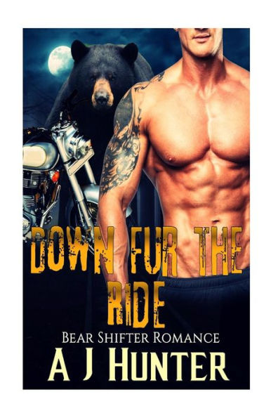 Romance: Bear Shifter Romance: Down Fur the Ride (BBW Paranormal Bad Boy Biker Romance)