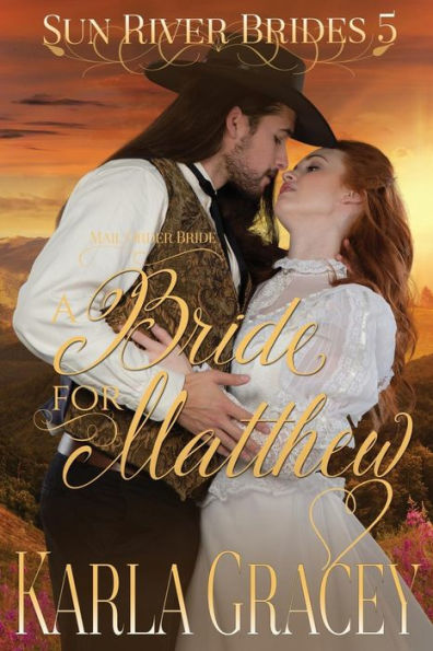 Mail Order Bride - A Bride for Matthew: Sweet Clean Historical Western Mail Order Bride inspirational Romance