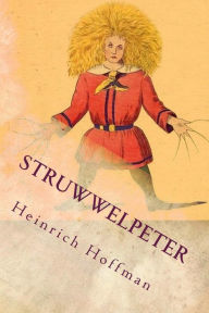 Title: Struwwelpeter: Illustrated, Author: Heinrich Hoffman