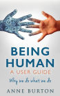 Being Human - A User Guide: Why we do what we do