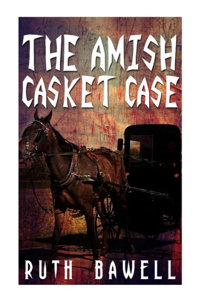 The Amish Casket Case (Amish Mystery and Suspense)