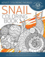 Snail Coloring Book: An Adult Coloring Book of 40 Zentangle Snails with Henna, Paisley and Mandala Style Patterns