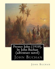 Title: Prester John (1910), by John Buchan ( adventure novel ): Prester John It tells the story of a young Scotsman named David Crawfurd and his adventures in South Africa, Author: John Buchan