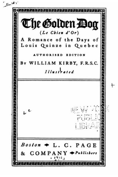 The Golden Dog - Le Chien D'or - A Romance of the Days of Louis Quinze