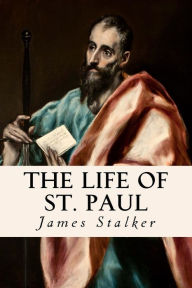 Title: The Life of St. Paul, Author: James Stalker