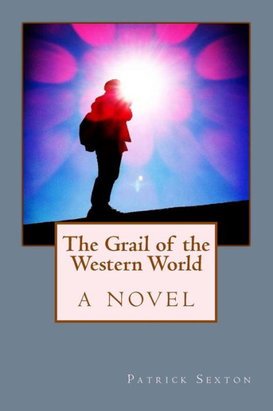 The Grail of the Western World: a Novel