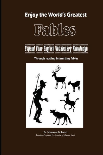 Enjoy the World's Greatest Fables: Expand Your English Vocabulary Knowledge through reading interesting fables