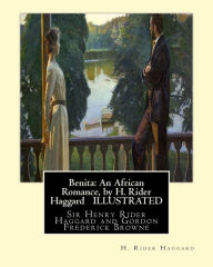 Title: Benita: An African Romance, by H. Rider Haggard ILLUSTRATED: Gordon Browne--Gordon Frederick Browne (15 April 1858 - 27 May 1932) was an English artist and children's book illustrator, Author: Gordon Browne