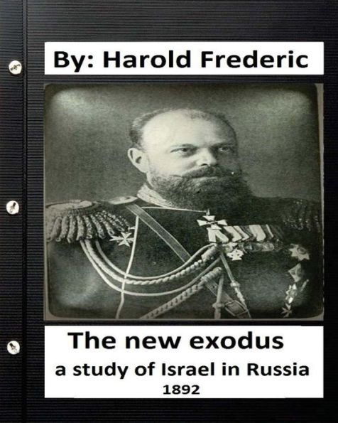 . The New Exodus: A Study of Israel in Russia. (1892) (historical)