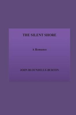 The Silent Shore. A Romance