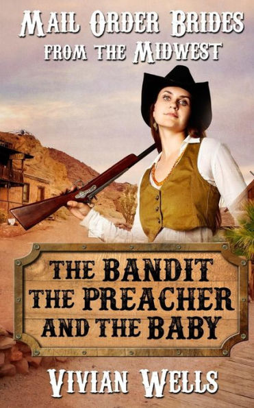 Mail Order Bride: The Bandit, the Preacher and the Baby