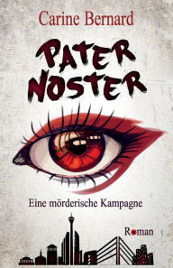 Title: Pater Noster: Eine mörderische Kampagne, Author: Carine Bernard