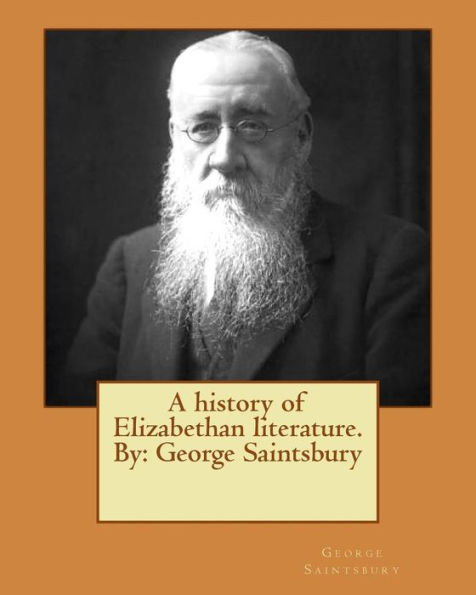 A history of Elizabethan literature.By: George Saintsbury