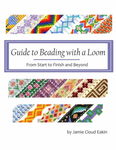 Guide to Beading with a Loom: From Start to Finish and Beyond