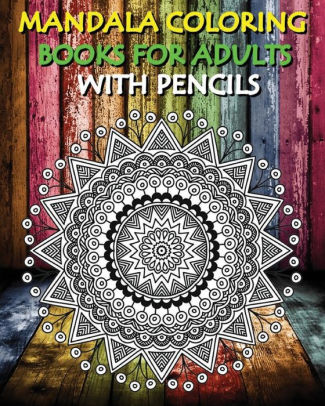 Mandala Coloring Books For Adults With Pencils Reduce Stress And Bring Balance With 100 Mandala Coloring Pages By Austin Zane Paperback Barnes Noble