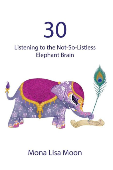 30: Listening to the Not-So-Listless Elephant Brain