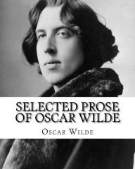 Title: Selected Prose Of Oscar Wilde, Author: Oscar Wilde