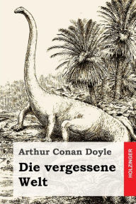 Title: Die vergessene Welt, Author: Karl Soll