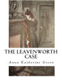 The Leavenworth Case: A Lawyer's Story