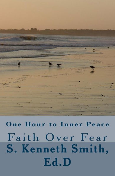 One Hour to Inner Peace: Faith Over Fear