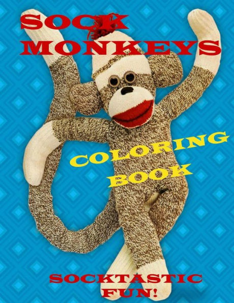 Sock Monkeys Coloring Book: Fun for All Ages
