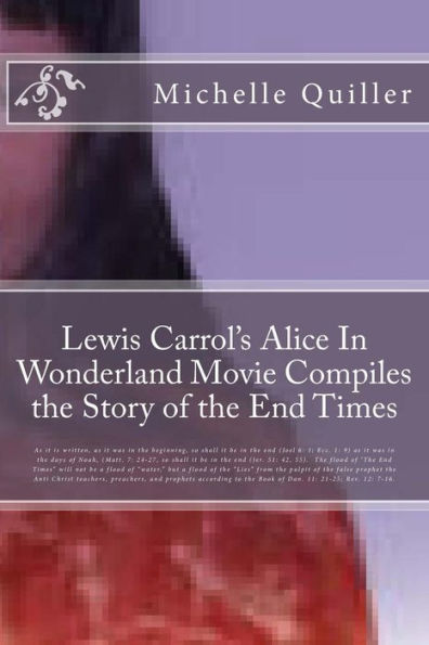 Lewis Carrol's Alice In Wonderland Movie Compiles the Story of the End Times