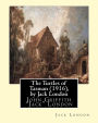 The Turtles of Tasman (1916), by Jack London: John Griffith 