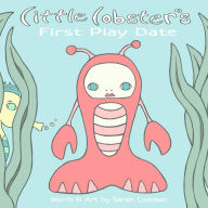 Title: Little Lobster's First Play Date, Author: Sarah Coleman