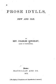 Title: Prose idylls, new and old, Author: Charles Kingsley