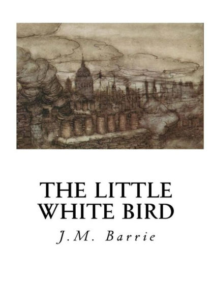 The Little White Bird: Or Adventures Kensington Gardens