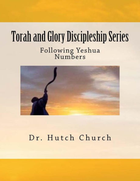 Torah and Glory Discipleship Series: Numbers/Bamidbar - Part 4 of a five part dynamic year-long discipleship course