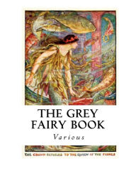 Title: The Grey Fairy Book, Author: Andrew Lang