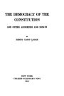 The Democracy of the Constitution, And Other Addresses and Essays