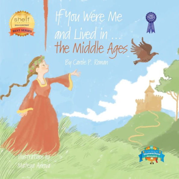 If You Were Me and Lived in...the Middle Ages: An Introduction to Civilizations Throughout Time