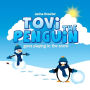 Tovi the Penguin: goes playing in the snow