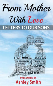 Title: From Mother With Love: Letters To Our Sons, Author: Cinquanta Cox Smith