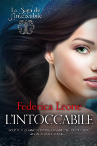 Title: L'Intoccabile: La Saga de L'Intoccabile, Author: Federica Leone