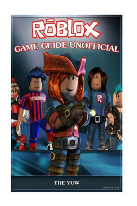 Roblox Game Guide Unofficial By The Yuw Paperback Barnes Noble - the roblox toys game beta roblox