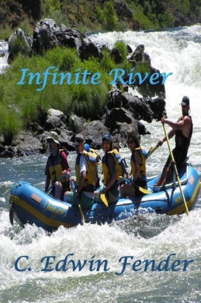 Infinite River: A White Water Rafting Adventure Into History